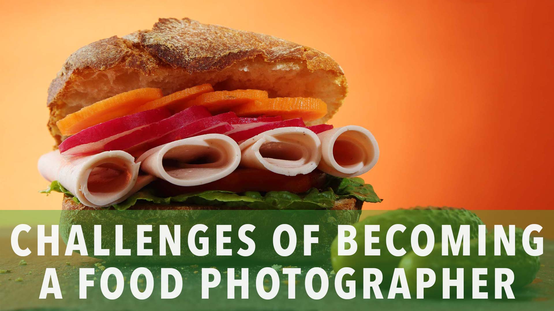 The challenges to become a food photographer