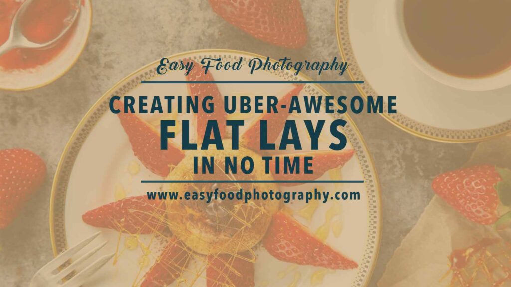 Creating awesome flat lays in no time